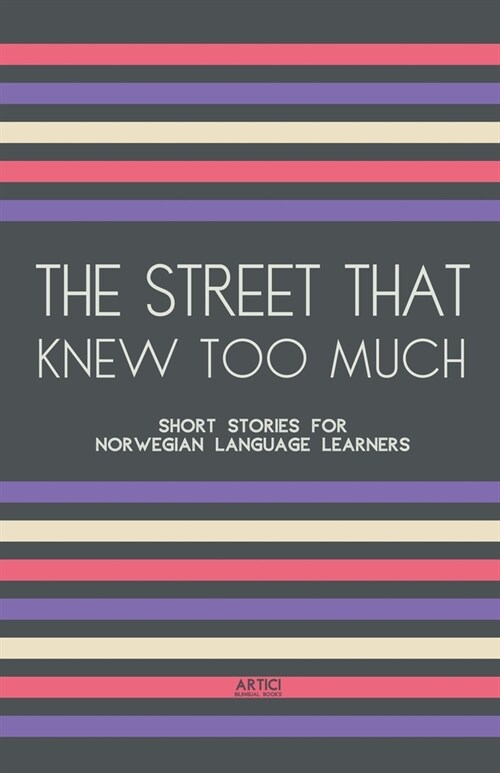 The Street That Knew Too Much: Short Stories for Norwegian Language Learners (Paperback)