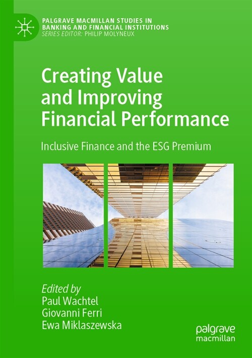Creating Value and Improving Financial Performance: Inclusive Finance and the Esg Premium (Paperback, 2023)