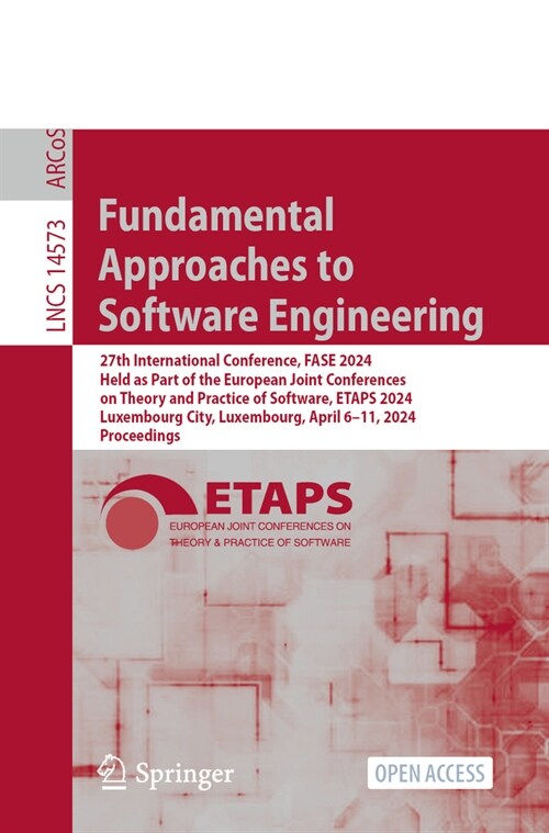 Fundamental Approaches to Software Engineering: 27th International Conference, Fase 2024, Held as Part of the European Joint Conferences on Theory and (Paperback, 2024)