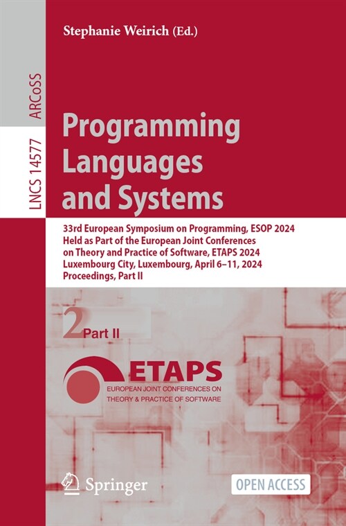Programming Languages and Systems: 33rd European Symposium on Programming, ESOP 2024, Held as Part of the European Joint Conferences on Theory and Pra (Paperback, 2024)