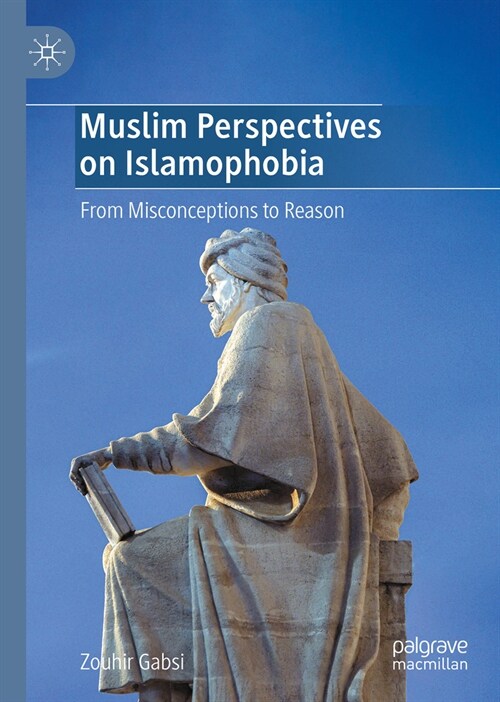 Muslim Perspectives on Islamophobia: From Misconceptions to Reason (Hardcover, 2024)