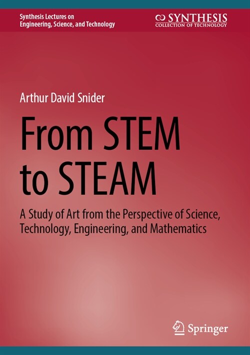 From Stem to Steam: A Study of Art from the Perspective of Science, Technology, Engineering, and Mathematics (Hardcover, 2024)