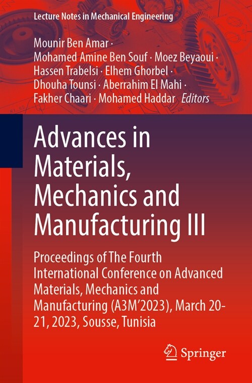 Advances in Materials, Mechanics and Manufacturing III: Proceedings of the Fourth International Conference on Advanced Materials, Mechanics and Manufa (Paperback, 2024)