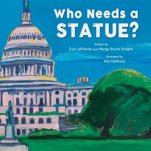 Who Needs a Statue? (Hardcover)