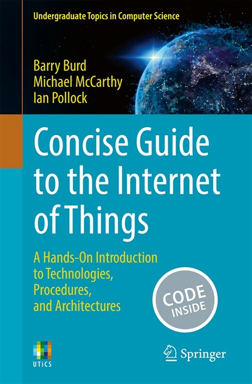 Concise Guide to the Internet of Things: A Hands-On Introduction to Technologies, Procedures, and Architectures (Paperback, 2024)