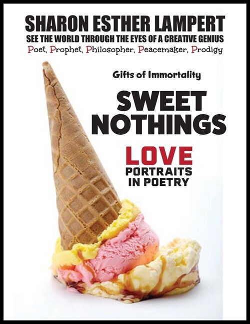 Sweet Nothings - Love Portraits in Poetry: One of the Worlds Greatest Poets, Gifts of Genius, Included Published Fan Mail, 5 Star Reviews! (Paperback)