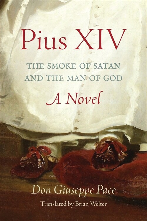 Pius XIV: The Smoke of Satan and the Man of God (Paperback)