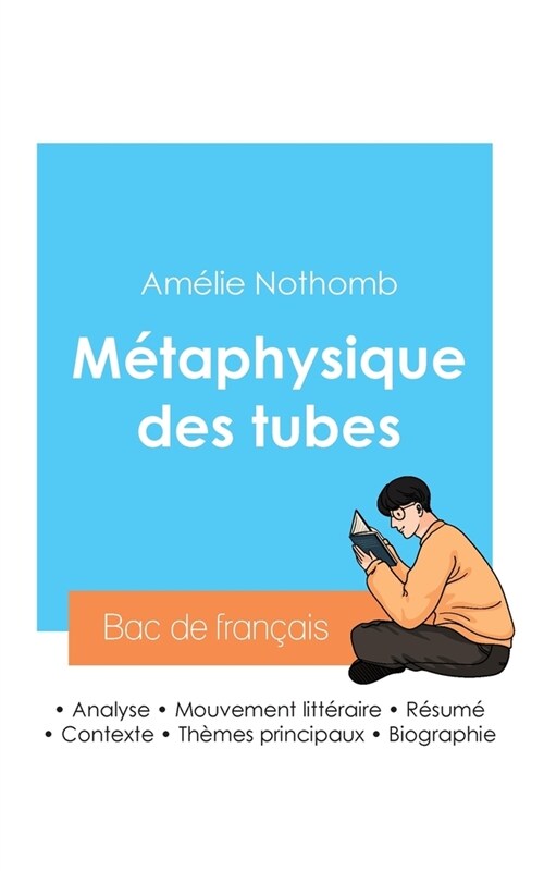 R?ssir son Bac de fran?is 2024: Analyse de la M?aphysique des tubes de Am?ie Nothomb (Paperback)
