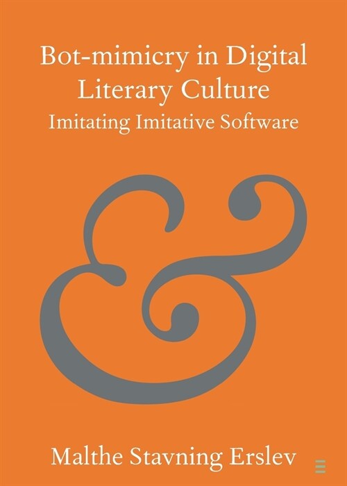 Bot-mimicry in Digital Literary Culture : Imitating Imitative Software (Paperback)
