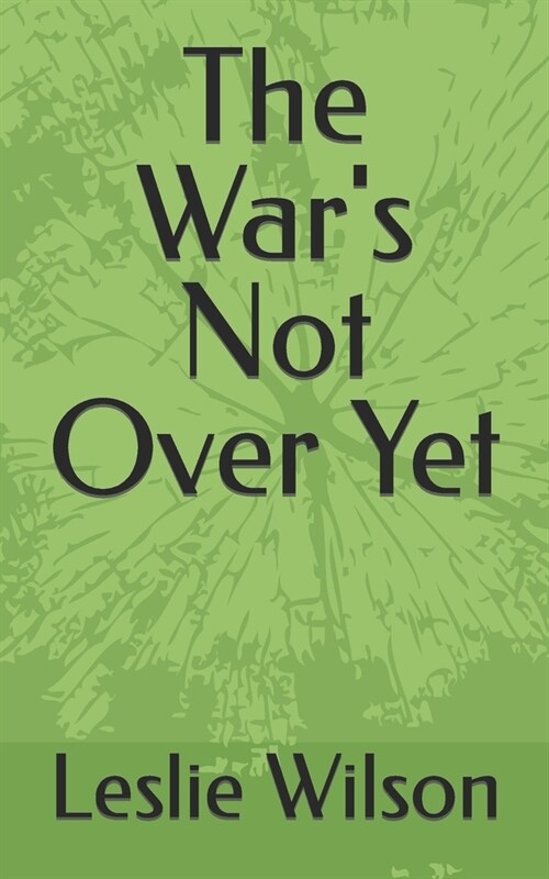 The Wars Not Over Yet (Paperback)