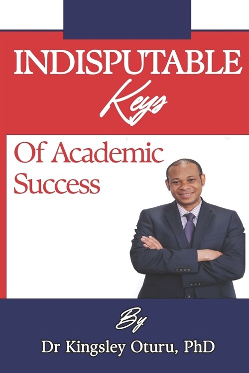 Indisputable Keys of Academic Success (Paperback)