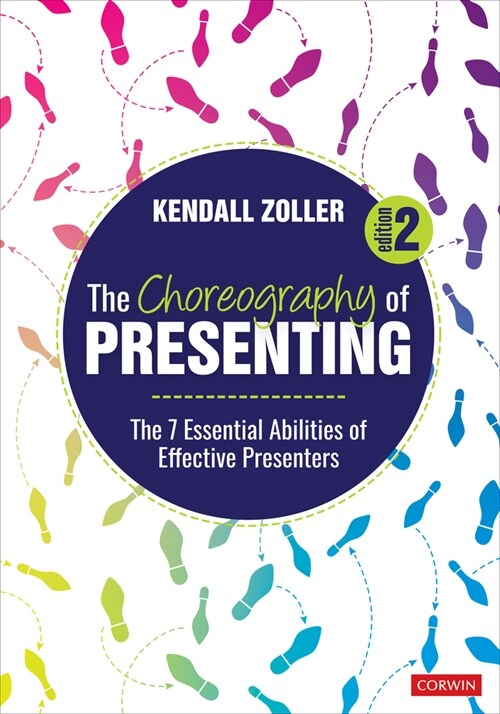 The Choreography of Presenting: The 7 Essential Abilities of Effective Presenters (Paperback, 2)
