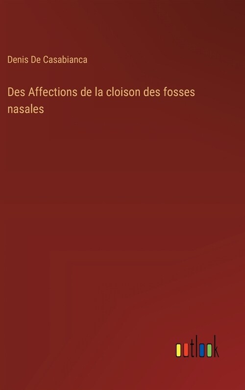 Des Affections de la cloison des fosses nasales (Hardcover)