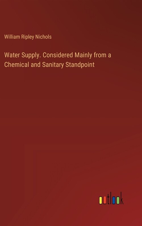 Water Supply. Considered Mainly from a Chemical and Sanitary Standpoint (Hardcover)