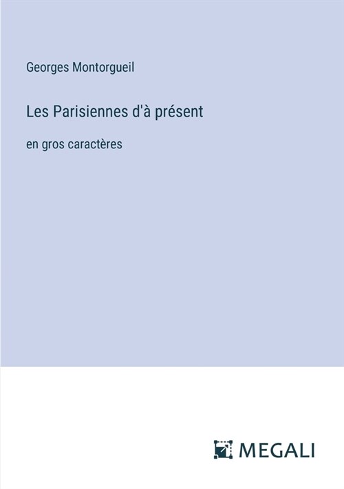 Les Parisiennes d?pr?ent: en gros caract?es (Paperback)