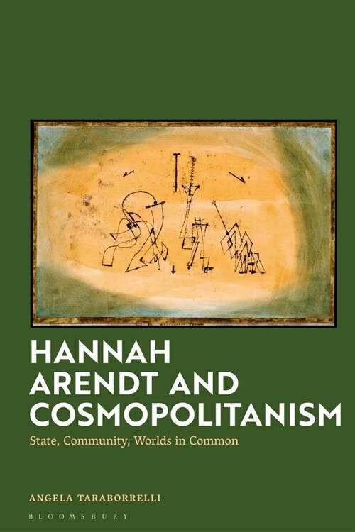 Hannah Arendt and Cosmopolitanism : State, Community, Worlds in Common (Hardcover)