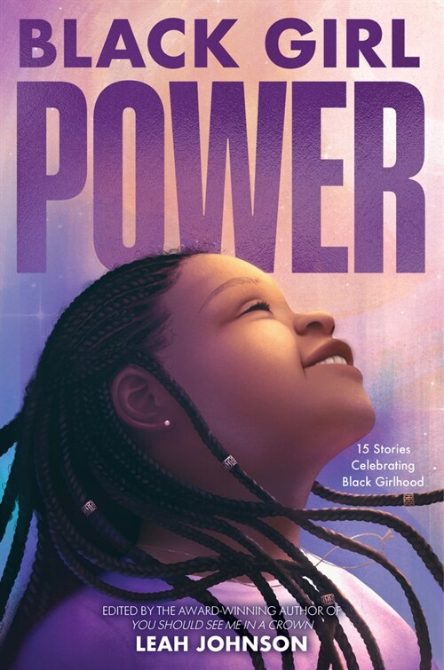 Freedom Fire: Black Girl Power: 15 Stories Celebrating Black Girlhood (Hardcover)
