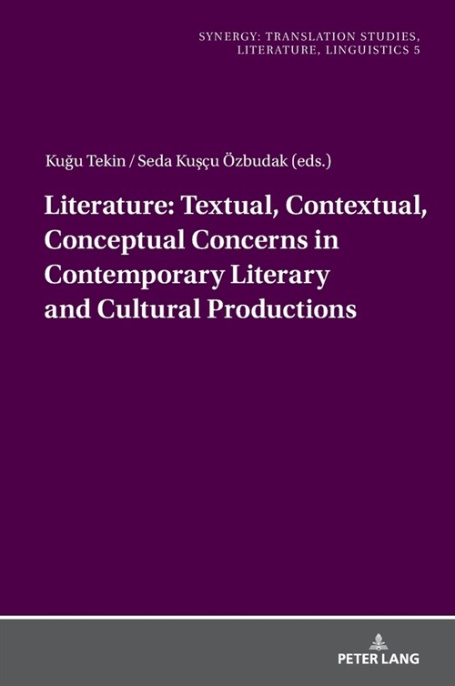 Literature: Textual, Contextual, Conceptual Concerns in Contemporary Literary and Cultural Productions (Hardcover)