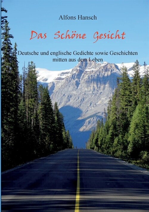 Das Sch?e Gesicht: Deutsche und Englische Gedichte sowie Geschichten mitten aus dem Leben (Paperback)
