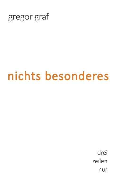 nichts besonderes: drei zeilen nur (Paperback)