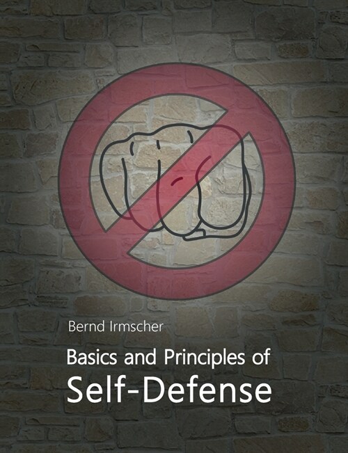 Basics and Principles of Self-Defense (Paperback)