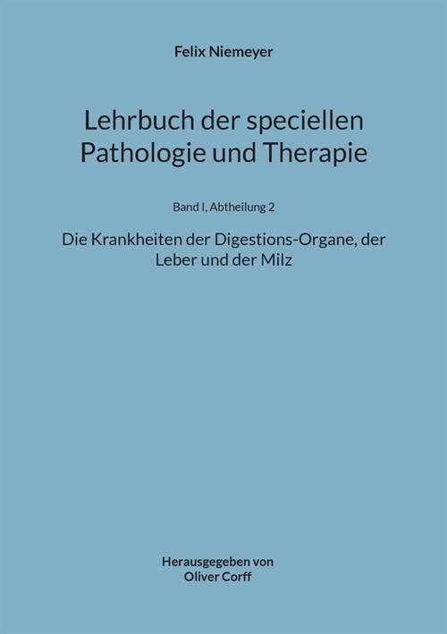 Lehrbuch der speciellen Pathologie und Therapie: Die Krankheiten der Digestions-Organe, der Leber und der Milz (Paperback)