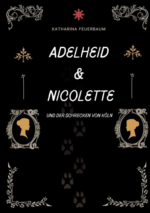 Adelheid & Nicolette: Und der Schrecken von K?n (Paperback)