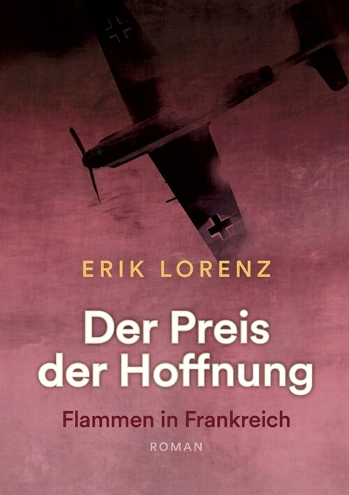 Der Preis der Hoffnung, Teil 2 (Taschenbuch-Ausgabe): Flammen in Frankreich (Paperback)