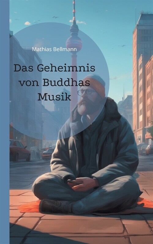 Das Geheimnis von Buddhas Musik (Paperback)