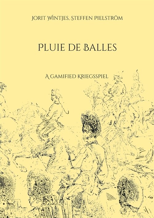 Pluie de Balles: A gamified Kriegsspiel (Paperback)