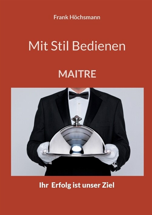 Mit Stil Bedienen: Maitre (Paperback)