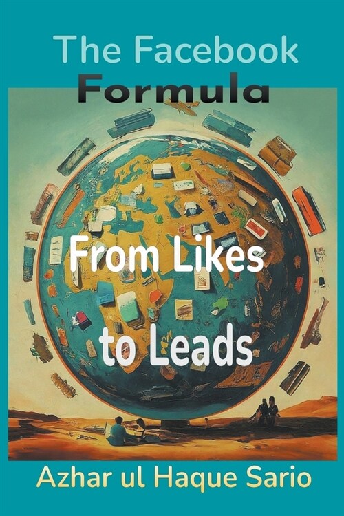 From Likes to Leads: The Facebook Formula (Paperback)