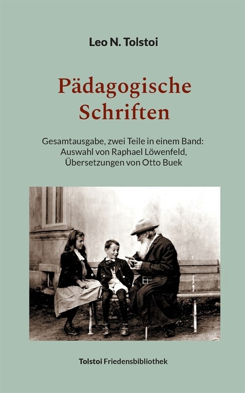 P?agogische Schriften: Gesamtausgabe: zwei Teile in einem Band - ?ersetzungen von Otto Buek (Paperback)