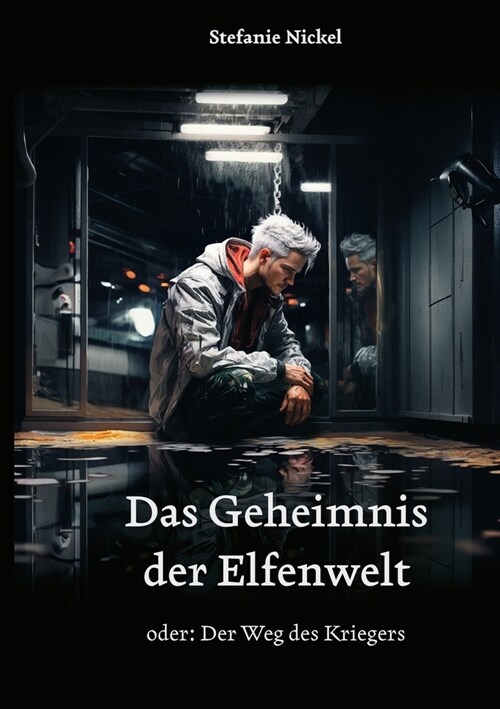 Das Geheimnis der Elfenwelt: oder: Der Weg des Kriegers (Paperback)