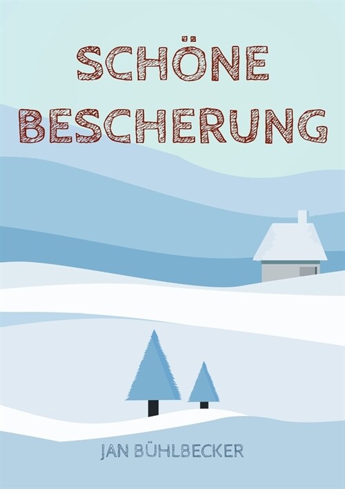 Sch?e Bescherung: Eine Weihnachtsgeschichte (Paperback)