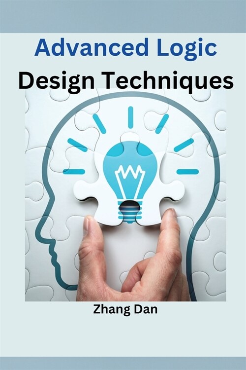 Advanced Logic Design Techniques (Paperback)