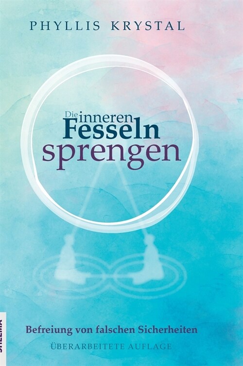 Die inneren Fesseln sprengen: Befreiung von falschen Sicherheiten (Hardcover)