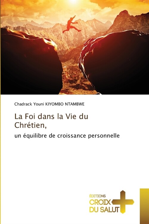 La Foi dans la Vie du Chr?ien, (Paperback)