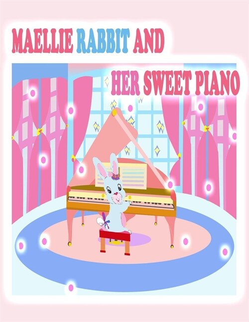 Maellie Rabbit and Her Sweet Piano (Paperback)