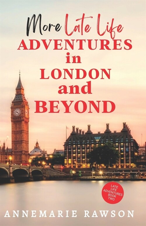 More Late Life Adventures in London and Beyond (Paperback)