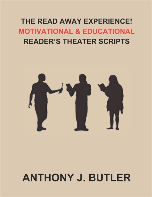 The Read Away Experience!: Motivational & Educational Readers Theater Scripts (Paperback)