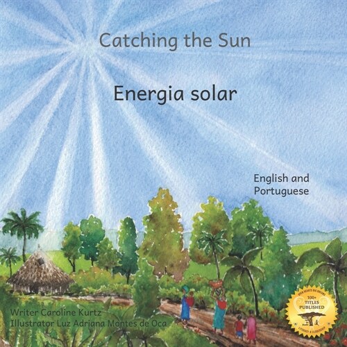 Catching The Sun: How Solar Energy Illuminates Ethiopia in Portuguese And English (Paperback)