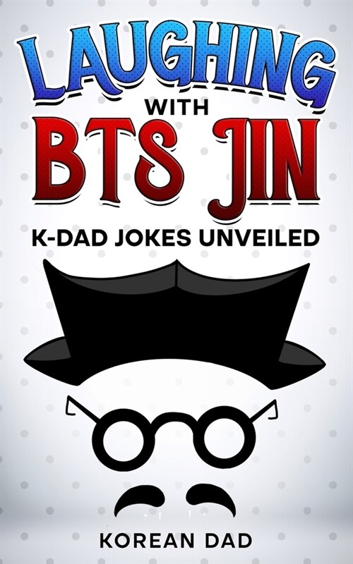 Laughing with BTS Jin: K-Dad Jokes Unveiled (Paperback)