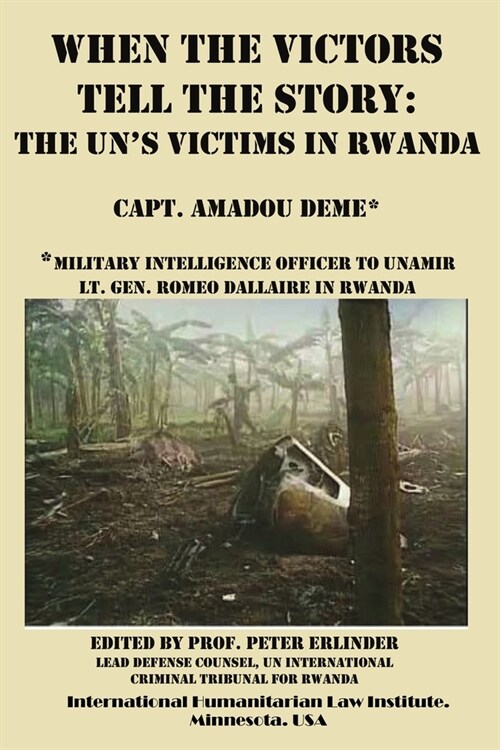 When the Victors Tell the Story: The Uns Victims in Rwanda (Paperback)