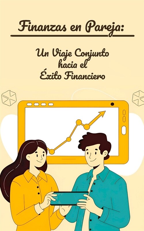 Finanzas en Pareja: Un Viaje Conjunto hacia el ?ito Financiero (Paperback)