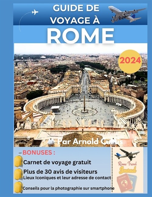 Guide de Voyage ?Rome 2024: guide complet pour explorer les joyaux et tr?ors cach? de Rome (Paperback)