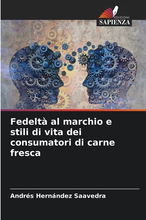 Fedelt?al marchio e stili di vita dei consumatori di carne fresca (Paperback)