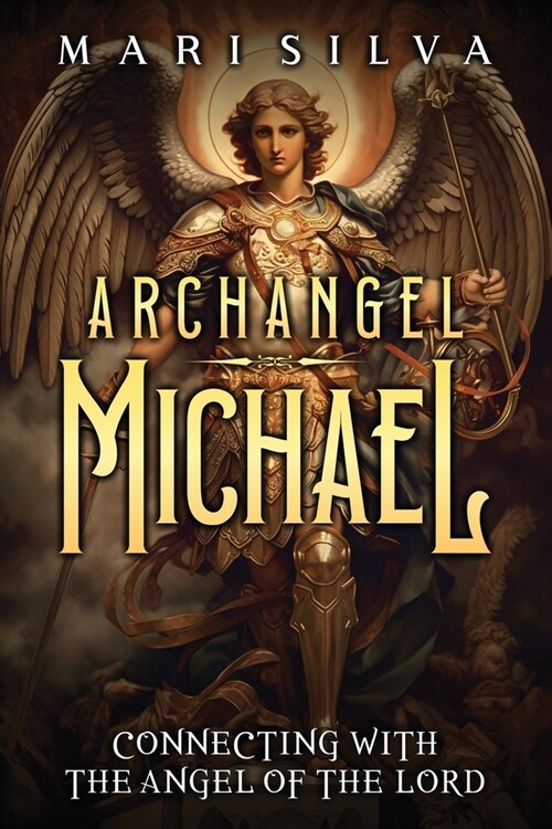 Archangel Michael: Connecting with the Angel of the Lord (Paperback)