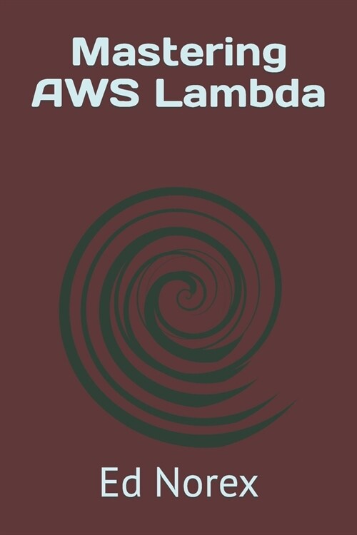 Mastering AWS Lambda (Paperback)