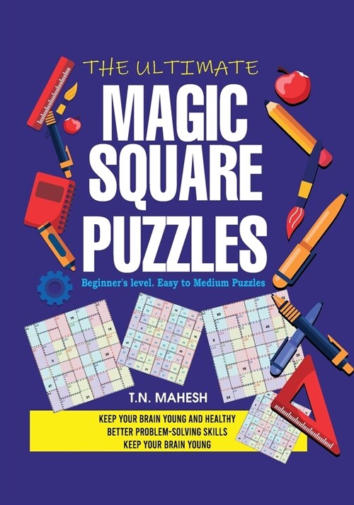 The Ultimate Magic Square Puzzles: Adult Brain Puzzles, Brain Activities for Adults, Brain Booster Puzzles, Brain Challenge Puzzles, Brain Exercises f (Paperback)